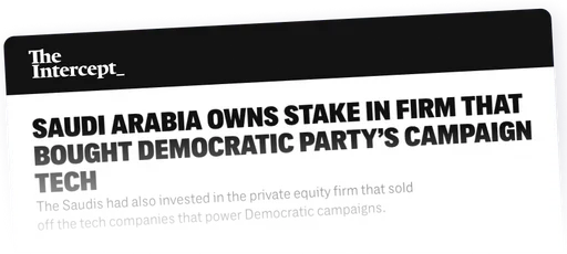 The Intercept headline: Saudi Arabia owns stake in firm that bought Democratic Party's campaign tech